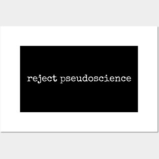 Reject Pseudoscience Posters and Art